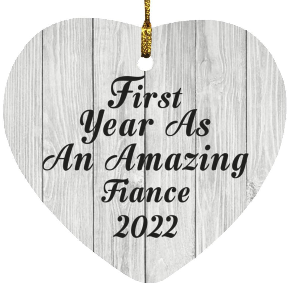First Year As An Amazing Fiance 2022 - Heart Ornament F