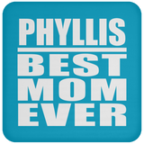 Phyllis Best Mom Ever - Drink Coaster