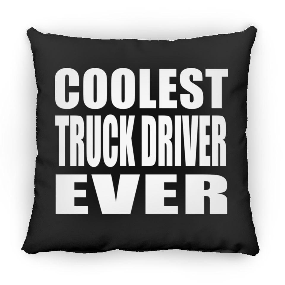 Coolest Truck Driver Ever - Throw Pillow Black