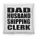 Dad Husband Shipping Clerk - Throw Pillow