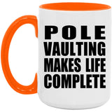 Pole Vaulting Makes Life Complete - 15oz Accent Mug Orange