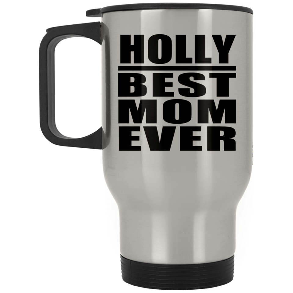 Holly Best Mom Ever - Silver Travel Mug