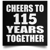 115th Anniversary Cheers To 115 Years Together - Poster Square