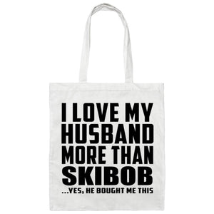 I Love My Husband More Than Skibob - Tote Bag White