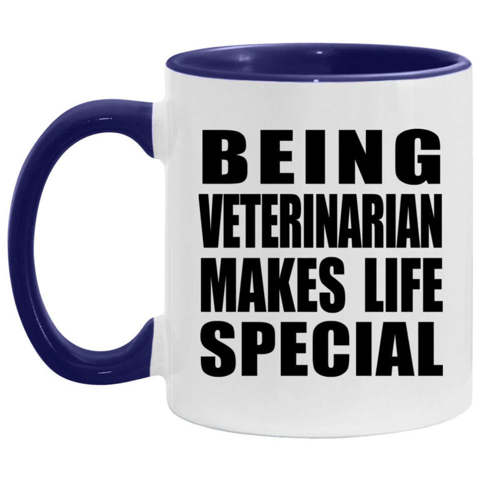 Being Veterinarian Makes Life Special - 11oz Accent Mug Purple