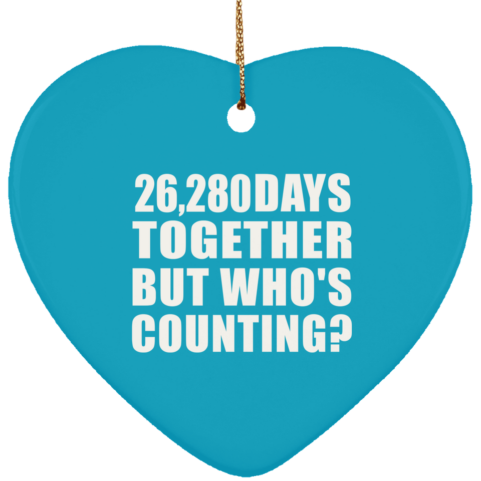 72nd Anniversary 26,280 Days Together But Who's Counting - Heart Ornament
