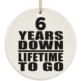 6th Anniversary 6 Years Down Lifetime To Go - Circle Ornament