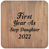 First Year As Step Daughter 2022 - Drink Coaster C