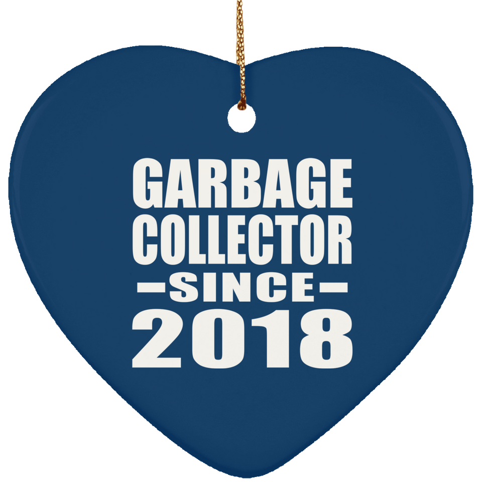 Garbage Collector Since 2018 - Heart Ornament