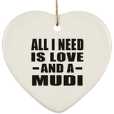 All I Need Is Love And A Mudi - Heart Ornament