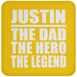 Justin The Dad The Hero The Legend - Drink Coaster