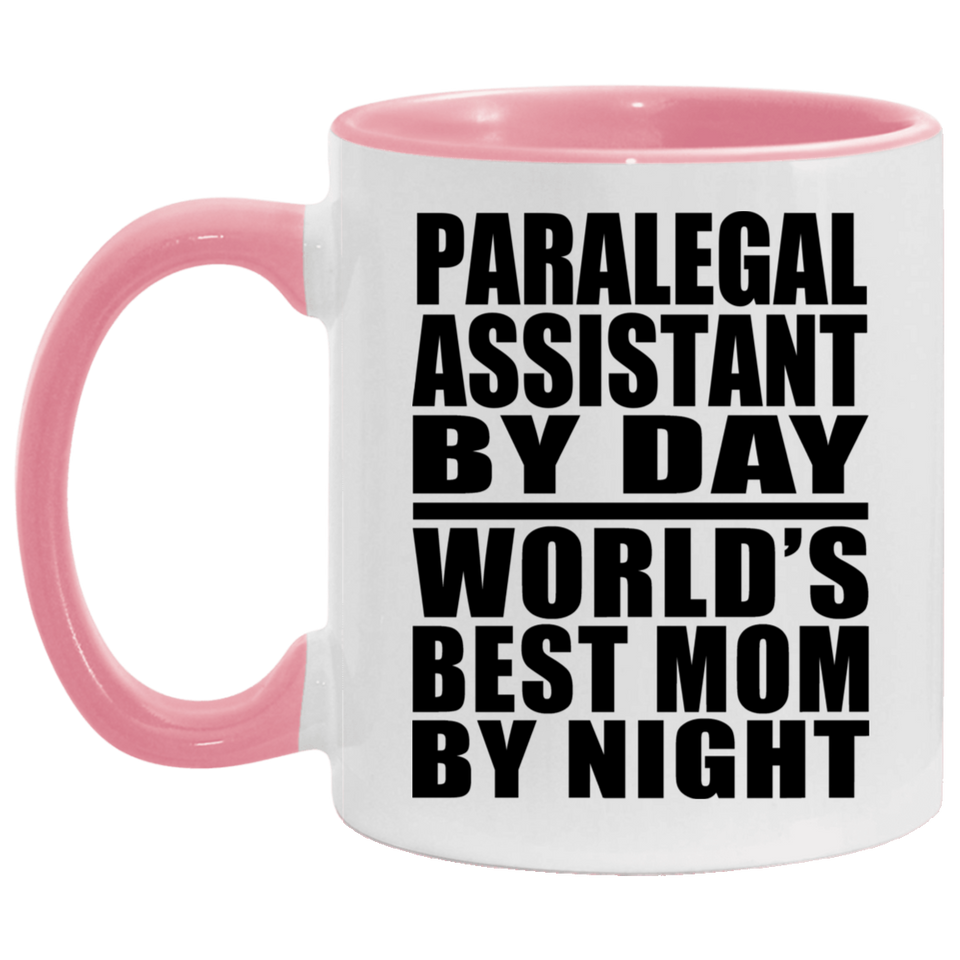 Paralegal Assistant By Day World's Best Mom By Night - 11oz Accent Mug Pink