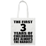 3rd Birthday First 3 Years of Childhood Are The Hardest - Tote Bag White