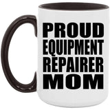 Proud Equipment Repairer Mom - 15oz Accent Mug Black