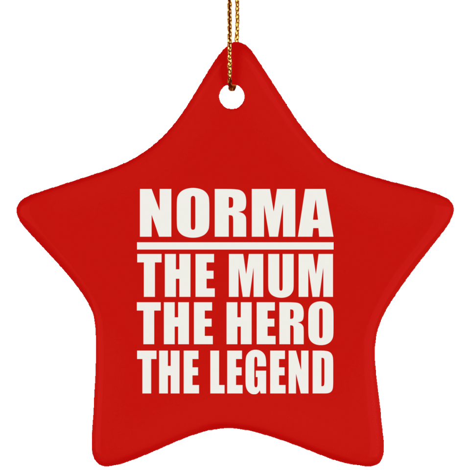 Norma The Mum The Hero The Legend - Star Ornament