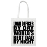 Loan Officer By Day World's Best Dad By Night - Tote Bag White
