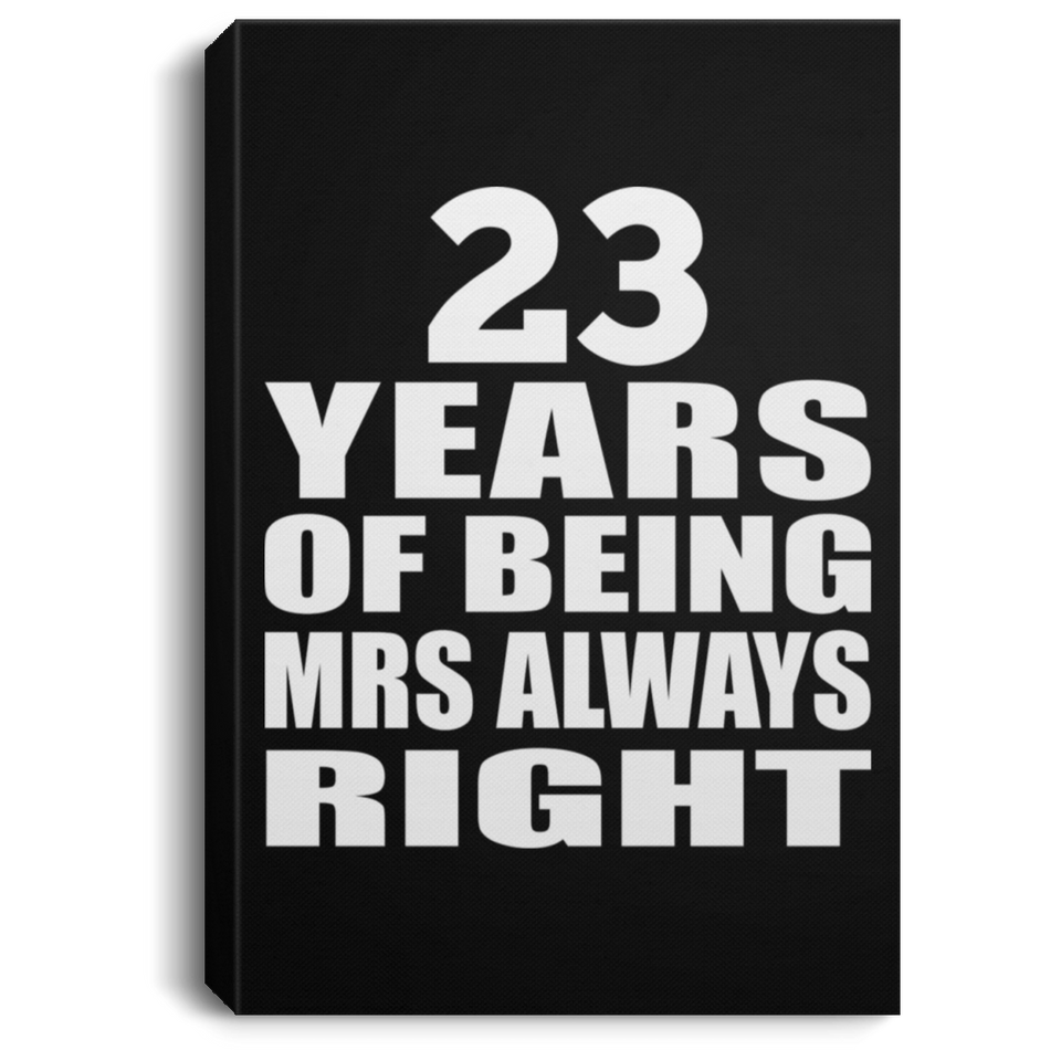 23rd Anniversary 23 Years of Being Mrs Always Right - Canvas Portrait