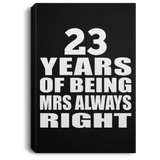 23rd Anniversary 23 Years of Being Mrs Always Right - Canvas Portrait
