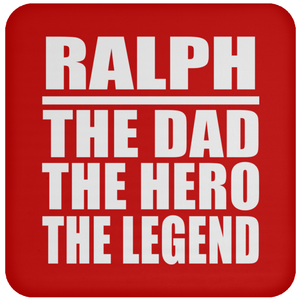 Ralph The Dad The Hero The Legend - Drink Coaster