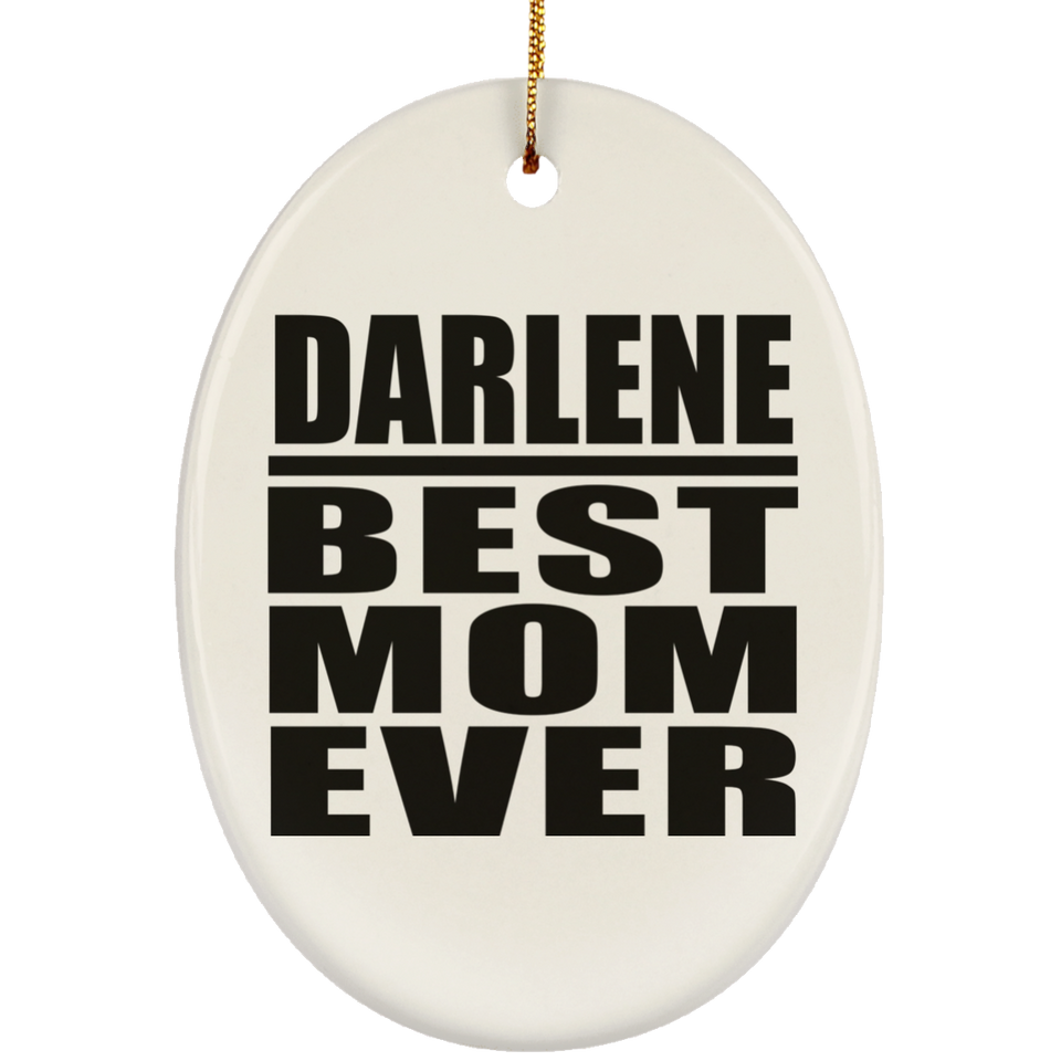 Darlene Best Mom Ever - Oval Ornament