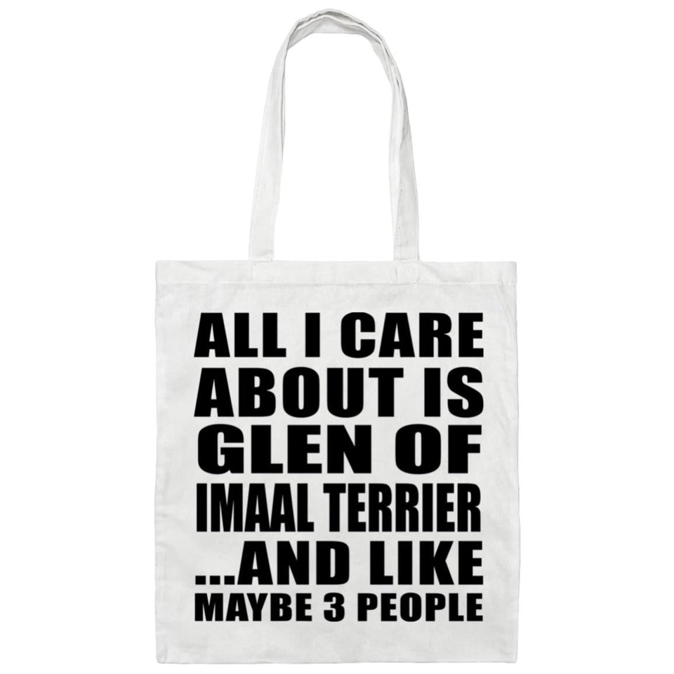 All I Care About Is Glen Of Imaal Terrier - Tote Bag White