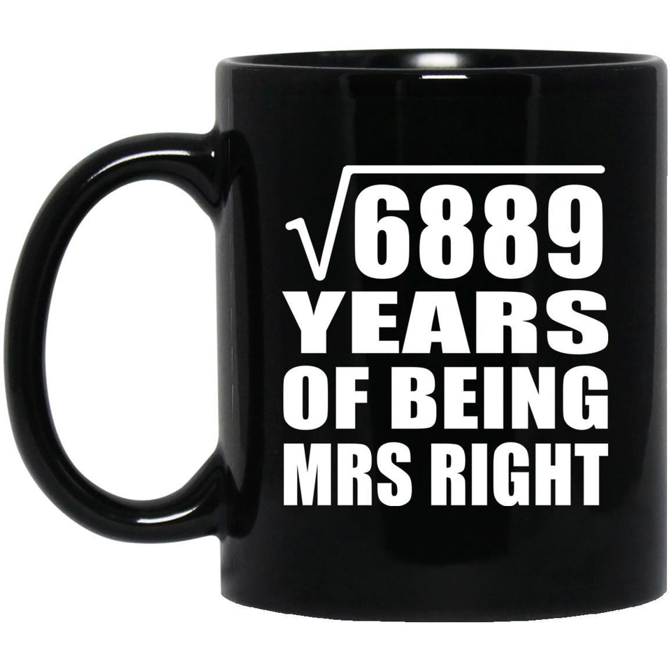 83rd Anniversary Square Root of 6889 Years of Being Mrs Right - 11oz Coffee Mug Black