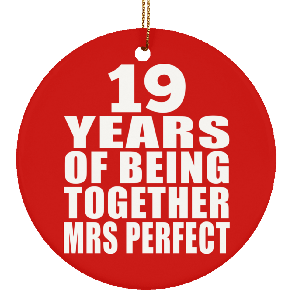 19th Anniversary 19 Years Of Being Mrs Perfect - Circle Ornament