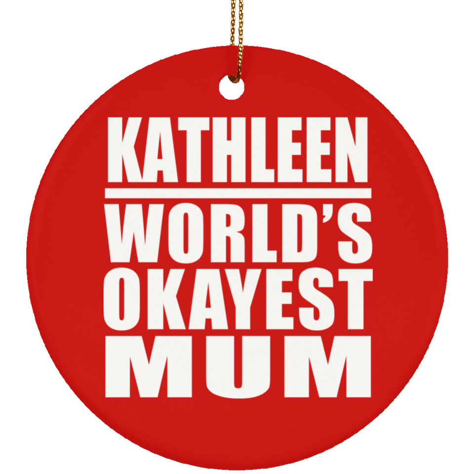 Kathleen World's Okayest Mum - Circle Ornament