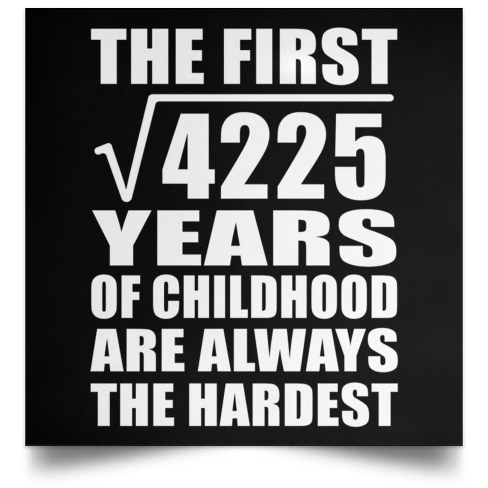 65th Birthday Square Root of 4225 Years of Childhood - Poster Square