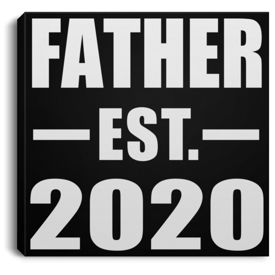 Father Established EST. 2020 - Canvas Square