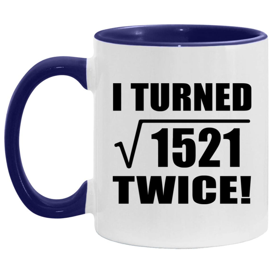78th Birthday I Turned Square Root of 1521 Twice - 11oz Accent Mug Purple