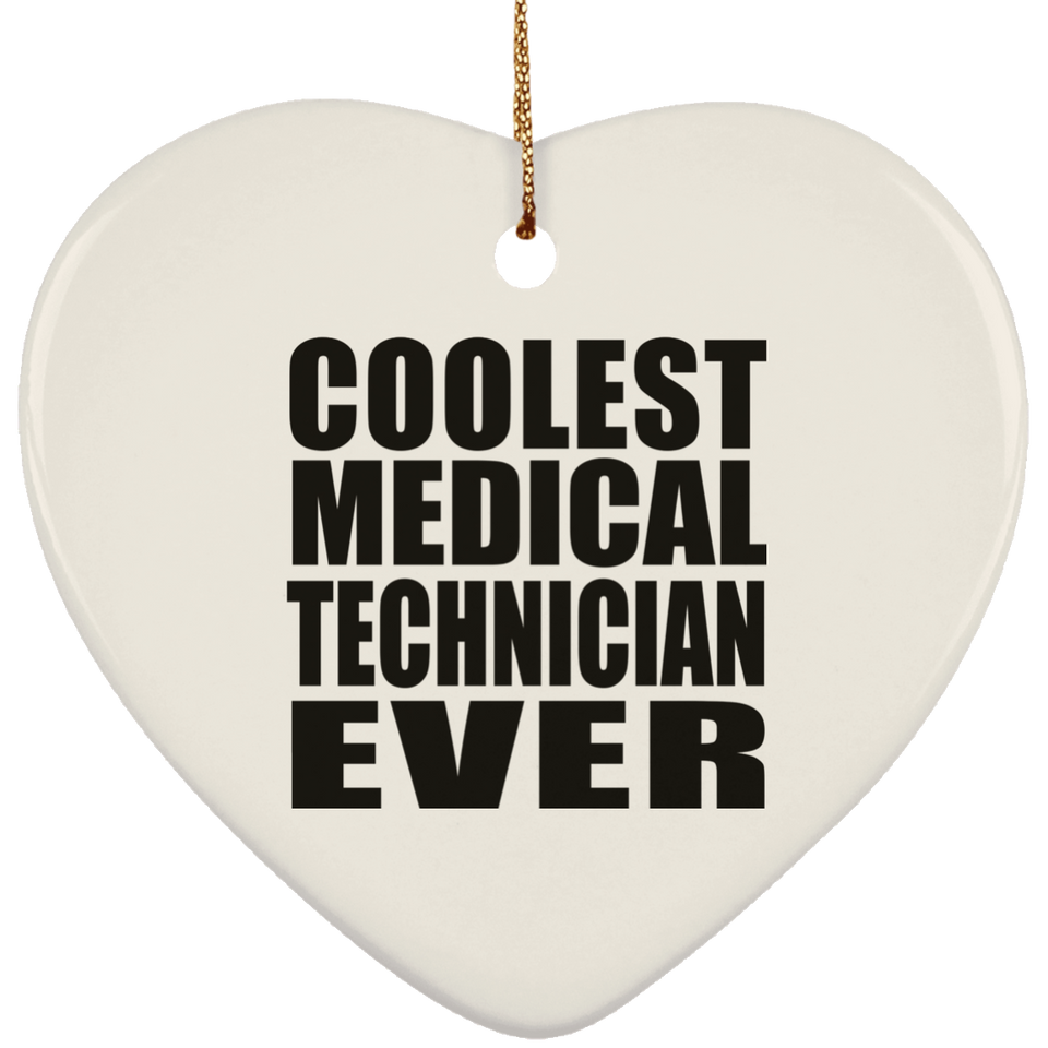 Coolest Medical Technician Ever - Heart Ornament