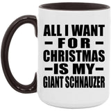 All I Want For Christmas Is My Giant Schnauzer - 15oz Accent Mug Black
