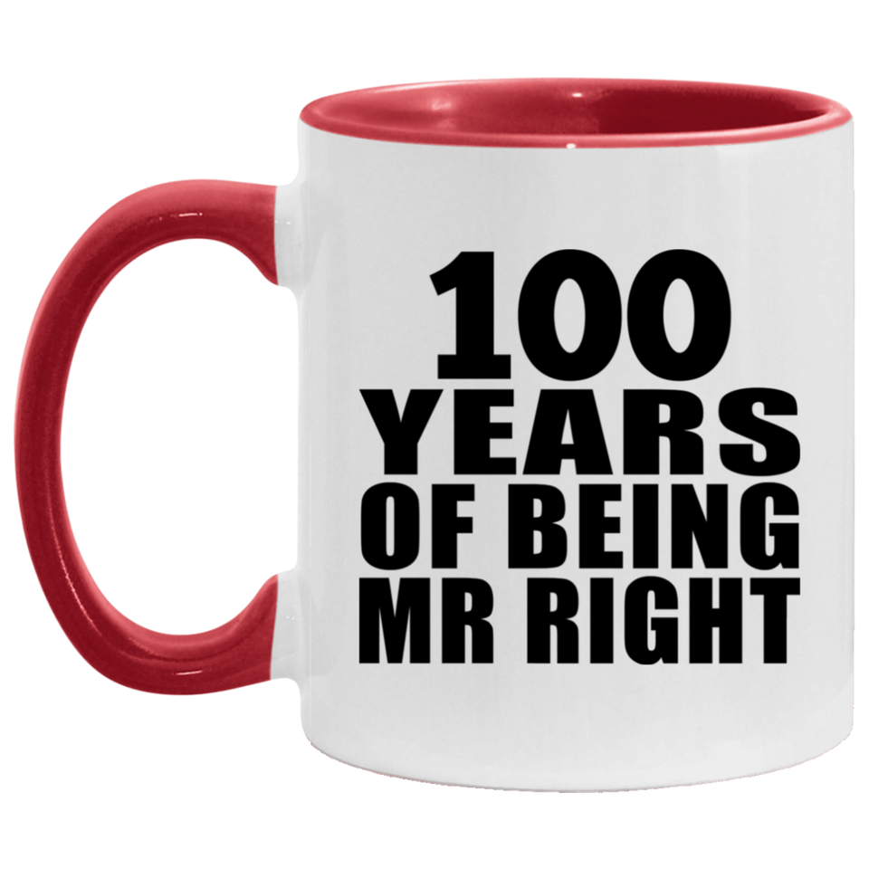 100th Anniversary 100 Years Of Being Mr Right - 11oz Accent Mug Red