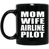 Mom Wife Airline Pilot - 11oz Coffee Mug Black