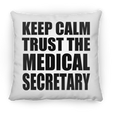 Keep Calm and Trust The Medical Secretary - Throw Pillow