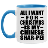 All I Want For Christmas Is My Chinese Shar-Pei - 11oz Accent Mug Blue