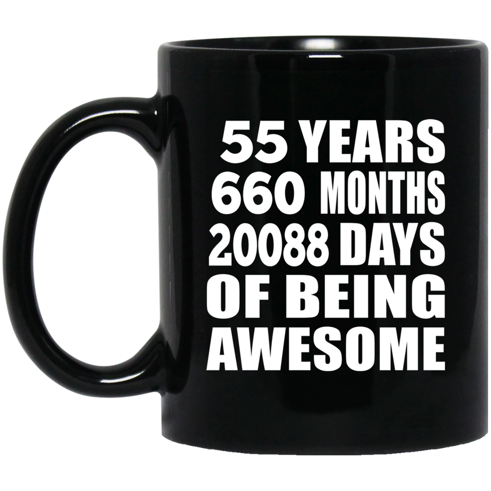 55th Birthday 55 Years 660 Months 20088 Days Of Awesome - 11oz Coffee Mug Black