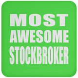 Most Awesome Stockbroker - Drink Coaster
