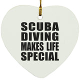 Scuba Diving Makes Life Special - Heart Ornament