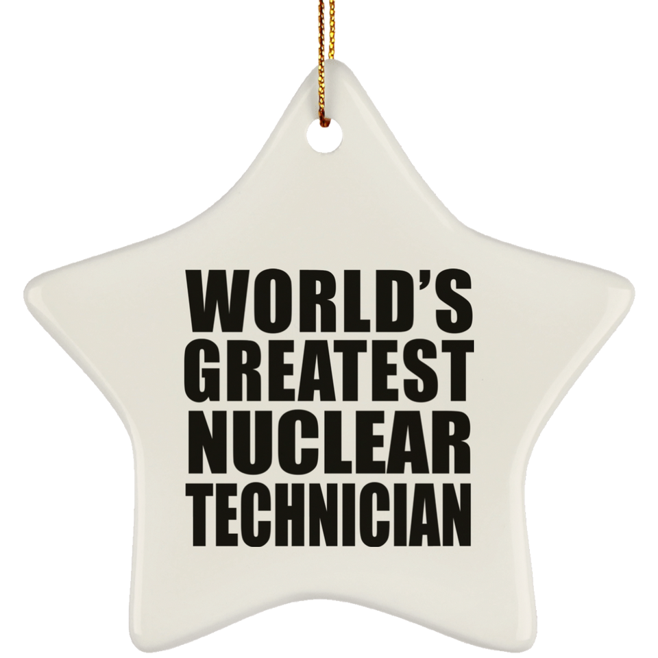 World's Greatest Nuclear Technician - Star Ornament