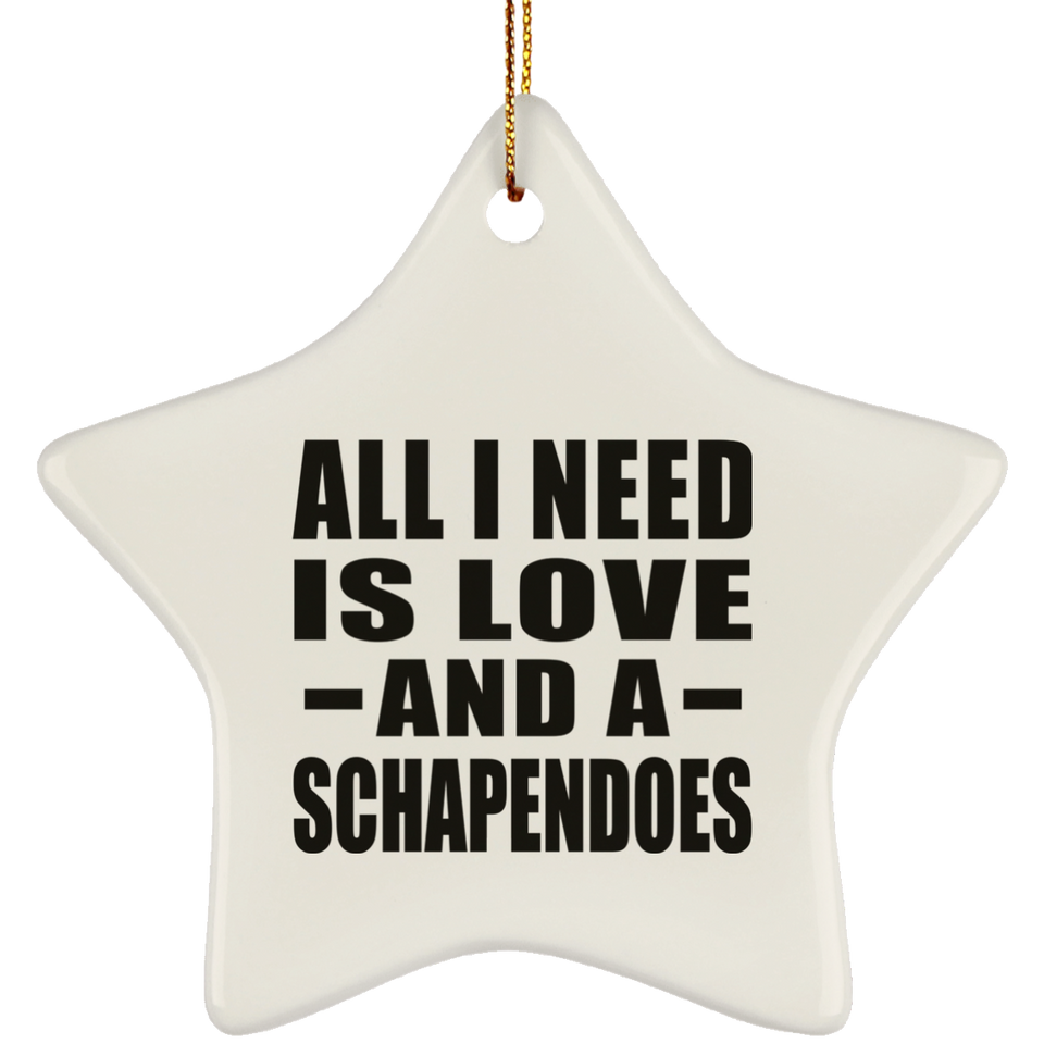 All I Need Is Love And A Schapendoes - Star Ornament