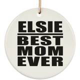 Elsie Best Mom Ever - Circle Ornament