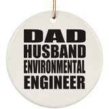 Dad Husband Environmental Engineer - Circle Ornament