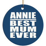 Annie Best Mum Ever - Circle Ornament