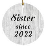 Sister Since 2022 - Circle Ornament F
