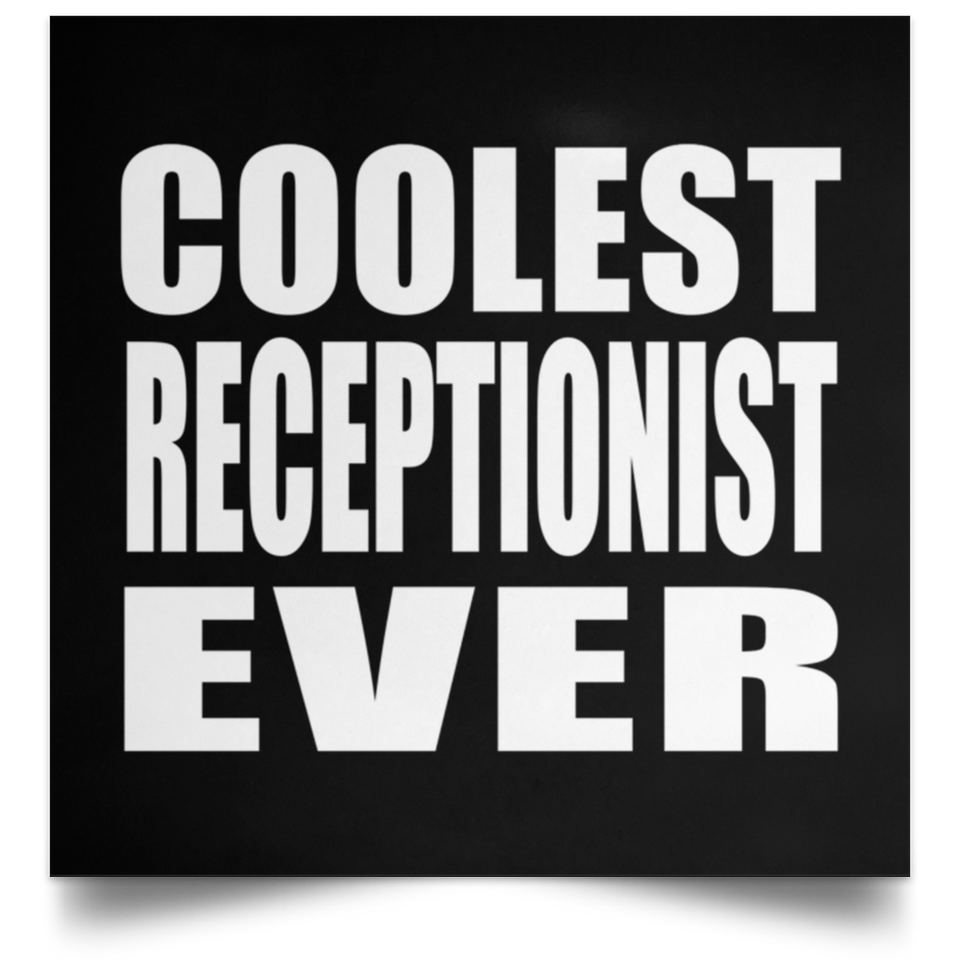 Coolest Receptionist Ever - Poster Square