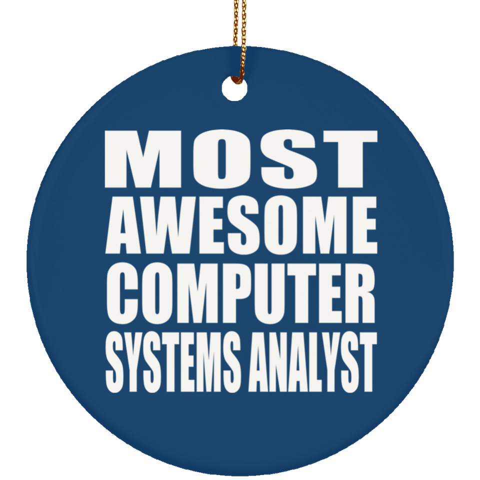 Most Awesome Computer Systems Analyst - Circle Ornament