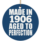 118th Birthday Made In 1906 Aged To Perfection - Circle Ornament