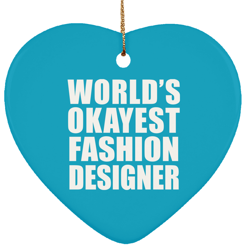 World's Okayest Fashion Designer - Heart Ornament